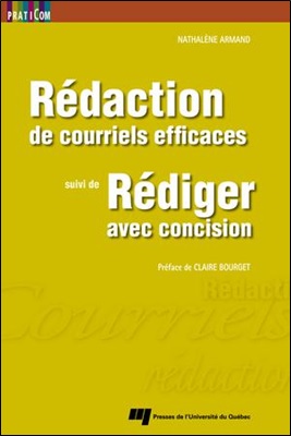 Rédaction de courriels efficaces, suivi de Rédiger avec concision