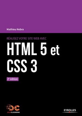 Réalisez votre site web avec HTML5 et CSS3 Réalisez votre site web avec HTML5 et CSS3